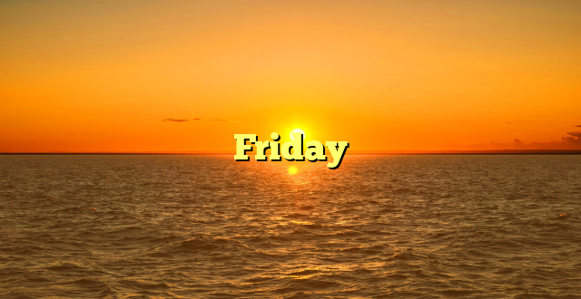 Friday