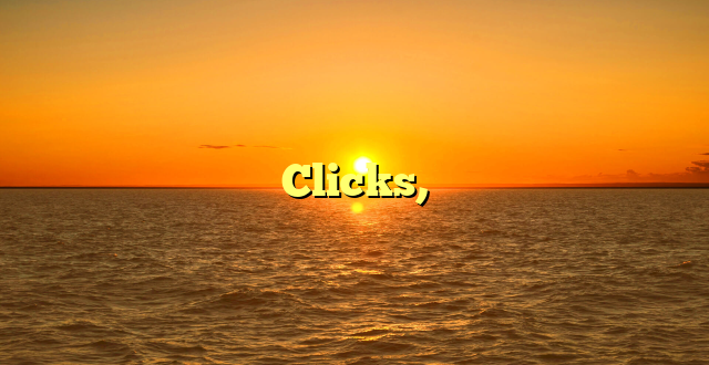 Clicks,