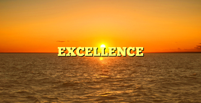 EXCELLENCE