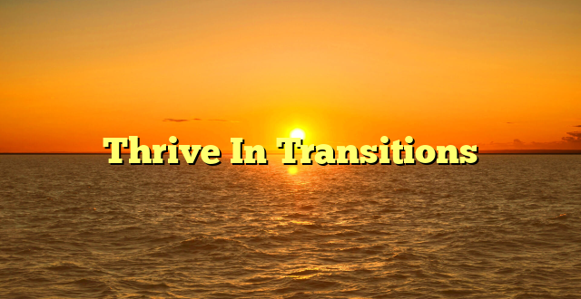 Thrive In Transitions